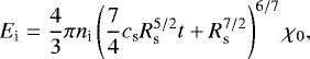 \begin{equation*}E_{\textrm{i}} = \frac{4}{3} \pi n_{\textrm{i}} \left(\frac{7}{4} c_{\textrm{s}} R_{\textrm{s}}^{5/2} t &#x002B; R_{\textrm{s}}^{7/2}\right)^{6/7} \chi_0, \end{equation*}