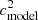 $ c_{{\rm{model}}}^2 $