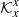 $ {\cal K}_{x}^{x} $