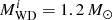 $ M_{\mathrm{WD}}^{i}=1.2\,M_{\odot} $