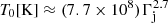 $ {T_{\rm{0}}}[{\rm{K}}] \approx (7.7 \times {10^8}){\mkern 1mu} \Gamma _{\rm{j}}^{2.7} $