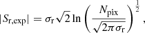 $$ \begin{aligned} |S_{\mathrm{r,exp} }|= \sigma _{\mathrm{r} } \sqrt{2} \ln \left( \frac{N_{\mathrm{pix} }}{\sqrt{2\pi \sigma _{\mathrm{r} }}} \right)^\frac{1}{2}, \end{aligned} $$