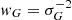 $ {w_G} = \sigma _G^{ - 2} $