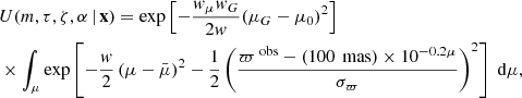 $$ \begin{aligned}&U(m,\tau ,\zeta ,\alpha \,|\,\mathbf{x }) = \exp \left[-\frac{{ w}_\mu { w}_G}{2{ w}}(\mu _G-\mu _0)^2\right] \nonumber \\&\times \int _\mu \exp \left[-\frac{{ w}}{2}\left(\mu -\bar{\mu }\right)^2 -\frac{1}{2}\left(\frac{\varpi ^\text{ obs}-(100\,\text{ mas})\times 10^{-0.2\mu }}{\sigma _\varpi }\right)^2 \right]\text{ d}\mu , \end{aligned} $$