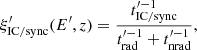 $$ \begin{aligned} \xi ^{\prime }_{\mathrm{IC}/\mathrm{sync}}(E^{\prime },z) = \frac{t^{\prime -1}_{\mathrm{IC}/\mathrm{sync}}}{t^{\prime -1}_{\rm rad} + t^{\prime -1}_{\rm nrad}}, \end{aligned} $$