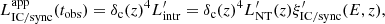 $$ \begin{aligned} L_{\mathrm{IC}/\mathrm{sync}}^\mathrm{app}(t_{\rm obs}) = \delta _{\rm c}(z)^4 L^\prime _{\rm {intr}} = \delta _{\rm c}(z)^4 L^\prime _{\rm NT}(z) \xi ^\prime _{\mathrm{IC}/\mathrm{sync}}(E,z), \end{aligned} $$