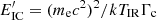$ E_{{\rm{IC}}}^\prime = {({m_{\rm{e}}}{c^2})^2}/k{T_{{\rm{IR}}}}{\Gamma _{\rm{c}}} $