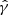 $ \hat{\gamma} $