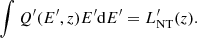 $$ \begin{aligned} \int Q^{\prime }(E^{\prime },z)E^{\prime }\mathrm{d}E^{\prime }=L_{\rm NT}^{\prime }(z). \end{aligned} $$