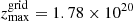 $ z_{\mathrm{max}}^{\mathrm{grid}} = 1.78\times 10^{20} $