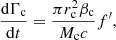 $$ \begin{aligned} \frac{\mathrm{d} \Gamma _{\rm c}}{\mathrm{d}t} = \frac{\pi r_{\rm c}^2 \beta _{\rm c}}{M_{\rm c}c} f^{\prime }, \end{aligned} $$