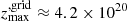 $ z_{\mathrm{max}}^{\mathrm{,grid}}\approx 4.2\times 10^{20} $