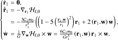 \begin{equation*} \left\{ \begin{array}{@{}l@{\hskip3pt}l@{\hskip3pt}l} \dot{\textbf{r}}_{1} &=& \textbf{0}, \\ \dot{\tilde{\textbf{r}}}_{1} &=& -\nabla_{\textbf{r}_{1}} \mathcal{H}_{I,0} \\[3pt] & =&-\frac{3\mathcal{C}_{1}m_{0}}{r_{1}^{5}}\left(\left(1-5\left(\frac{\textbf{r}_{1}.\textbf{w}}{r_{1}}\right)^{2}\right) \textbf{r}_1+2\left(\textbf{r}_{1}.\textbf{w}\right)\textbf{w}\right),\\[6pt] \dot{\textbf{w}} &=& \frac{1}{G}\nabla_{\textbf{w}} \mathcal{H}_{I,0} \times\textbf{w} = \frac{6\mathcal{C}_{1}m_{0}}{Gr_{1}^{5}}\left(\textbf{r}_{1}.\textbf{w}\right)\textbf{r}_{1}\times\textbf{w}. \end{array}\right. \end{equation*}