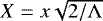 $X=x\sqrt{2/\Lambda}$