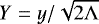 $Y=y/\sqrt{2\Lambda}$