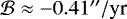 $\mathcal{B}\approx-0.41{}^{\prime\prime}/\textrm{yr}$