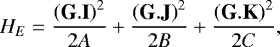 \begin{equation*} H_{E}=\frac{\left(\textbf{G}.\textbf{I}\right)^{2}}{2A}+\frac{\left(\textbf{G}.\textbf{J}\right)^{2}}{2B}+\frac{\left(\textbf{G}.\textbf{K}\right)^{2}}{2C}, \end{equation*}