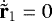$\dot{\tilde{\textbf{r}}}_{1}=0$
