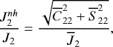 \begin{equation*} \frac{J_{2}^{nh}}{J_2}=\frac{\sqrt{\C_{22}^{2}+\overline{S}_{22}^{2}}}{\overline{J}_2}, \end{equation*}