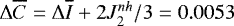 $\mathrm{\Delta} \overline{C}=\mathrm{\Delta} \overline{I}+2J^{nh}_2/3=0.0053$