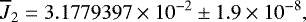 \begin{equation*} \overline{J}_2=3.1779397\times10^{-2}\pm 1.9\times10^{-8}, \end{equation*}