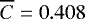 $\overline{C}=0.408$