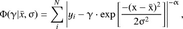 \begin{equation*} \Phi(\upgamma | \bar{x}, \upsigma) = \sum_{i}^{N} \left|y_i - \upgamma \cdot \rm{exp}\left[\frac{-(x-\bar{x})^2}{2\upsigma^2}\right]\right|^{-\upalpha}, \end{equation*}