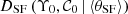 $ D_{\mathrm{SF}}\,(\Upsilon_0, {\cal{C}}_0\,|\,\langle \theta_{\mathrm{SF}} \rangle) $