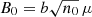 $ B_{0}=b\sqrt{n_0}\,\mu $