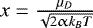 $x = \frac{\mu_D}{\sqrt{2\upalpha k_B T}}$
