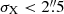 $ \sigma_{\mathrm{X}} < 2{{\overset{\prime\prime}{.}}}5 $