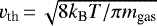 $v_{\textrm{th}}\,{=}\,\sqrt{8k_{\textrm{B}} T/\pi m_{\textrm{gas}}}$