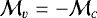 \begin{equation*} \mathcal{M}_v \,\,{=}\,\, {-}\mathcal{M}_c\end{equation*}