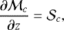 \begin{equation*}\frac{\partial \mathcal{M}_c}{\partial z} = \mathcal{S}_c, \\ \end{equation*}
