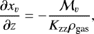 \begin{equation*}\frac{\partial x_v}{\partial z} = -\frac{\mathcal{M}_v}{K_{\textrm{zz}}\rho_{\textrm{gas}}}, \end{equation*}