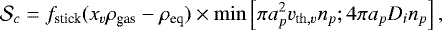 \begin{equation*} \mathcal{S}_c = f_{\textrm{stick}} (x_v \rho_{\textrm{gas}} -\rho_{\textrm{eq}}) \times \min\left[ \pi a_p^2 v_{\mathrm{th},v}n_p; 4\pi a_p D_i n_p \right],\end{equation*}