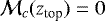 \begin{equation*} \mathcal{M}_c(z_{\textrm{top}}) = 0\end{equation*}