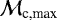 $\mathcal{M}_{\textrm{c,max}}$