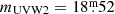 $ m_{\mathrm{UVW2}} = 18{{\overset{\text{m}}{.}}}52 $
