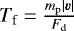 $T_{\textrm{f}}=\frac{m_{\rm{p}}|\vec{v}|}{F_{\textrm{d}}}$