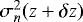 $\sigma^{2}_{n}(z&#x002B;\delta z)$
