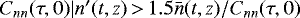 $C_{nn}(\tau,0)|n^{\prime}(t,z)\,{>}\,1.5\bar{n}(t,z)/C_{nn}(\tau,0)$