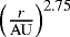 $\left(\frac{r}{\mathrm{AU}}\right)^{2.75}$