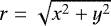 $r=\sqrt{x^{2}&#x002B;y^{2}}$