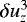 $\delta u_{z}^{3}$