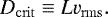 \begin{equation*} D_{\mathrm{crit}}\equiv L v_{\mathrm{rms}}.\end{equation*}