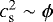$c_{\mathrm{s}}^2 \sim \phi$