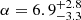 $ \alpha=6.9^{+2.8}_{-3.3} $