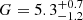 $ G=5.3^{+0.7}_{-1.2} $