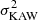 $ \sigma _{{\rm{KAW}}}^2 $